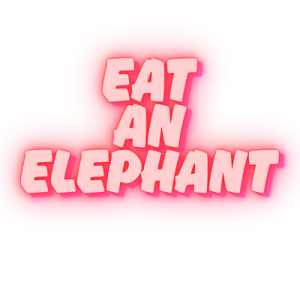 Eat An Elephant