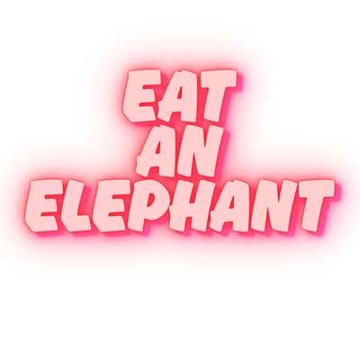 Eat An Elephant