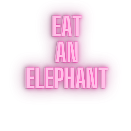 Eat an Elephant